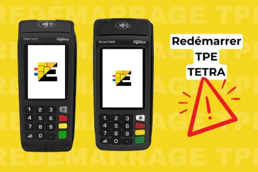 Redémarrer TPE Ingenico TETRA - Desk 5000, Move 5000