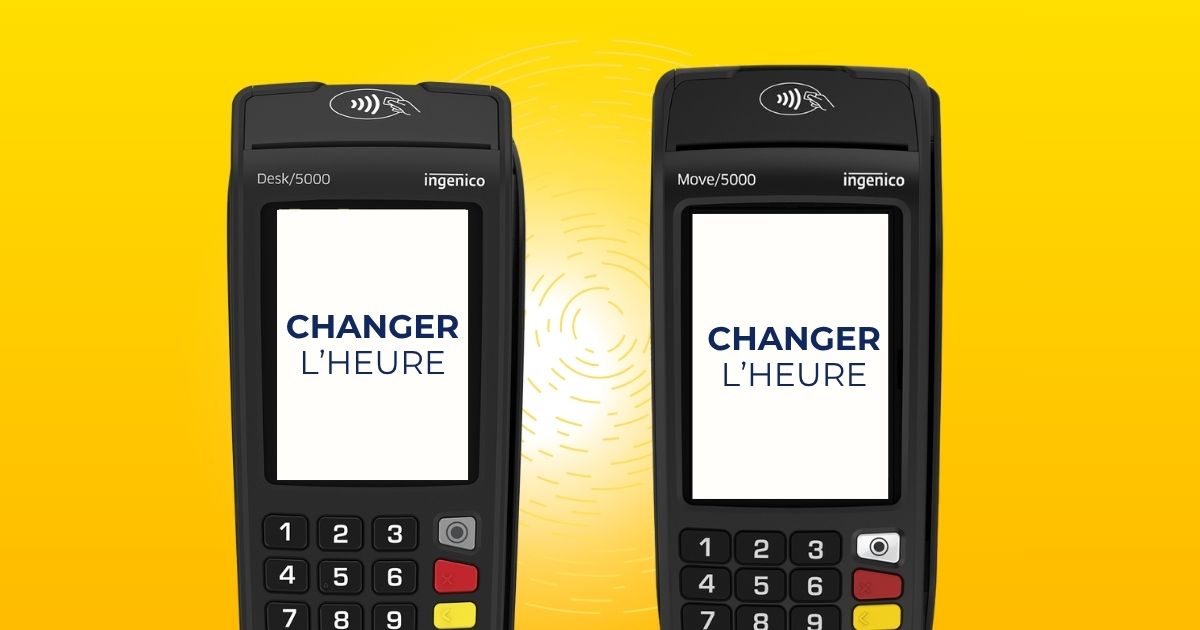 Changer l'heure TPE Ingenico Desk/Move 5000 [Tuto] | E-monétique