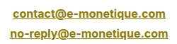 Adresses e-mail officielles E-MONETIQUE : contact [arobase] e-monetique [point] com et no-reply [arobase] e-monetique [point] com